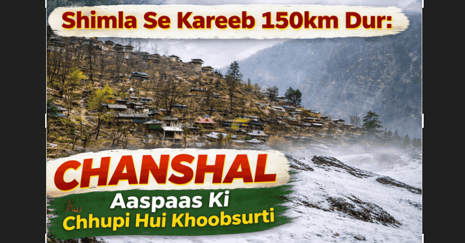 chansal shimla se 150 km dur
