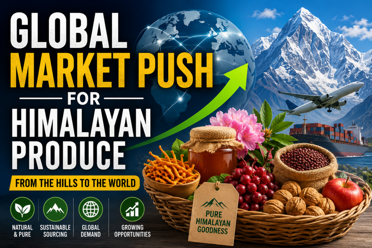 Global Market Push for Himalayan Produce