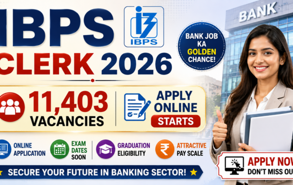 IBPS Clerk 2026: 11,403 Vacancies, Apply Online Starts
